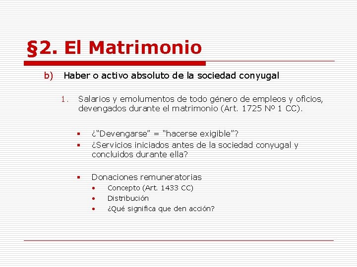 § 2. El Matrimonio b) Haber o activo absoluto de la sociedad conyugal 1.