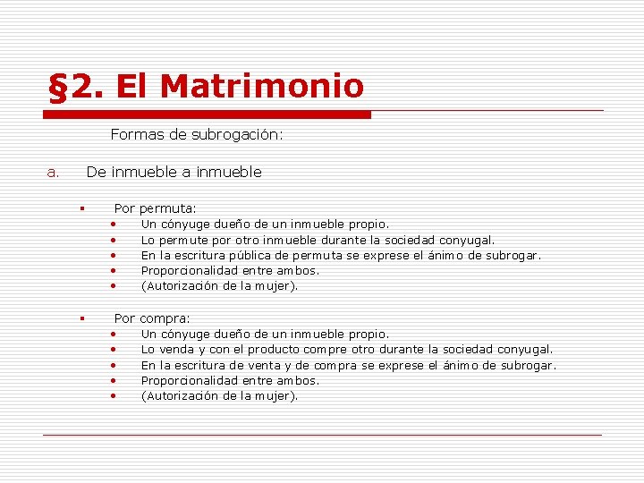 § 2. El Matrimonio Formas de subrogación: a. De inmueble a inmueble § §