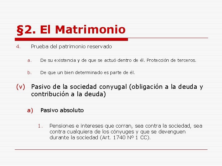 § 2. El Matrimonio 4. Prueba del patrimonio reservado a. De su existencia y