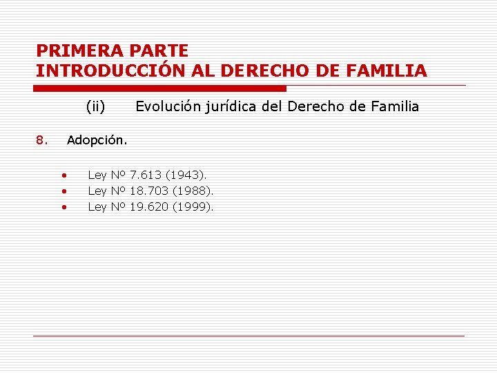 PRIMERA PARTE INTRODUCCIÓN AL DERECHO DE FAMILIA (ii) 8. Evolución jurídica del Derecho de