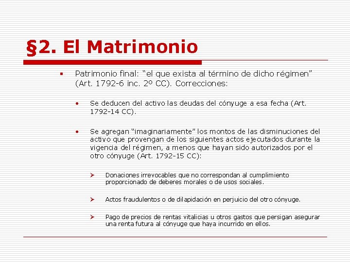 § 2. El Matrimonio § Patrimonio final: “el que exista al término de dicho