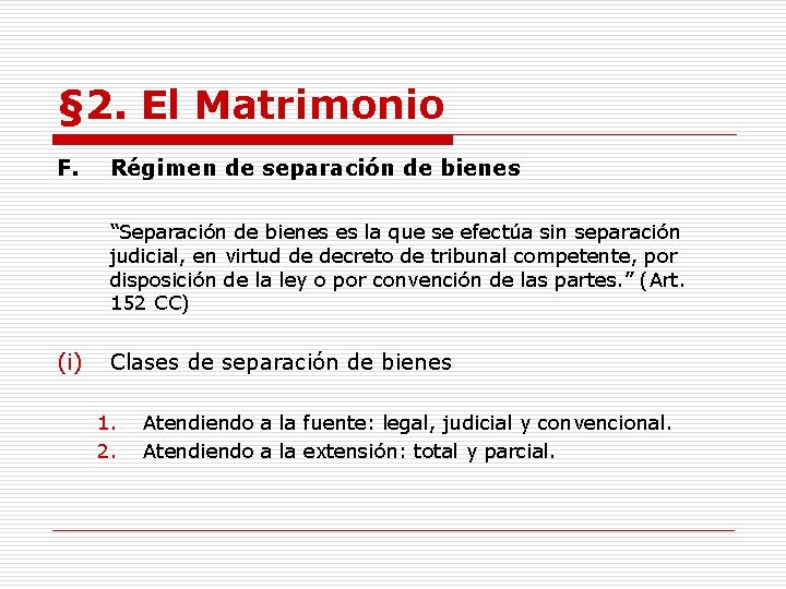 § 2. El Matrimonio F. Régimen de separación de bienes “Separación de bienes es