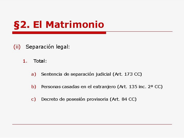 § 2. El Matrimonio (ii) Separación legal: 1. Total: a) Sentencia de separación judicial