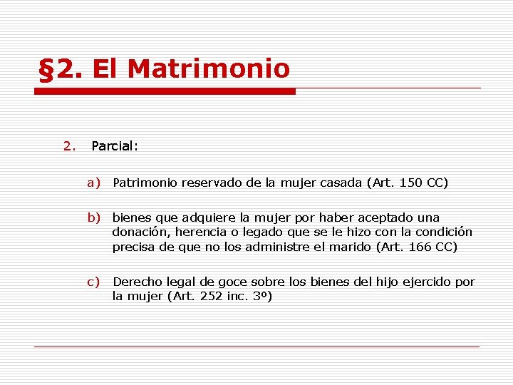 § 2. El Matrimonio 2. Parcial: a) Patrimonio reservado de la mujer casada (Art.