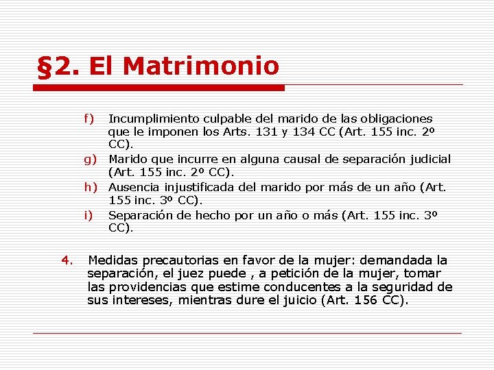 § 2. El Matrimonio f) Incumplimiento culpable del marido de las obligaciones que le