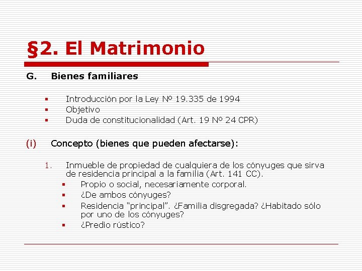 § 2. El Matrimonio G. Bienes familiares Introducción por la Ley Nº 19. 335