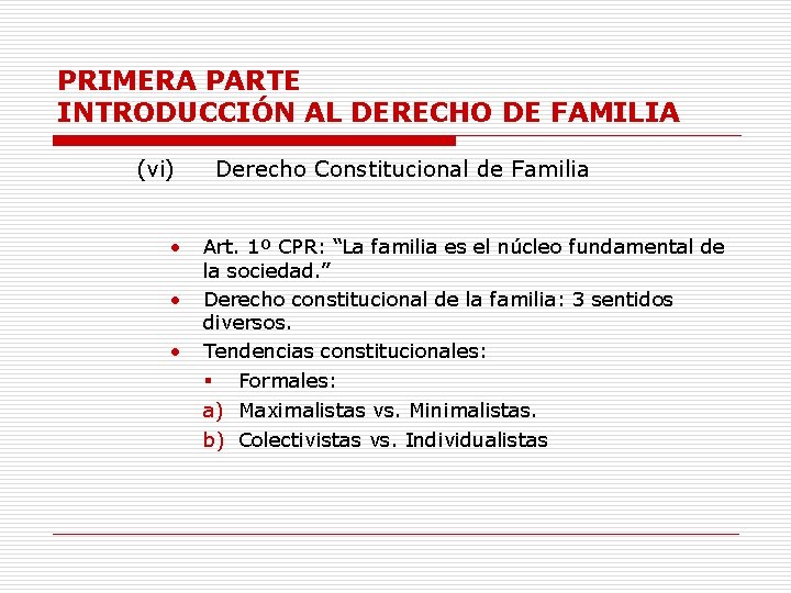 PRIMERA PARTE INTRODUCCIÓN AL DERECHO DE FAMILIA (vi) • • • Derecho Constitucional de