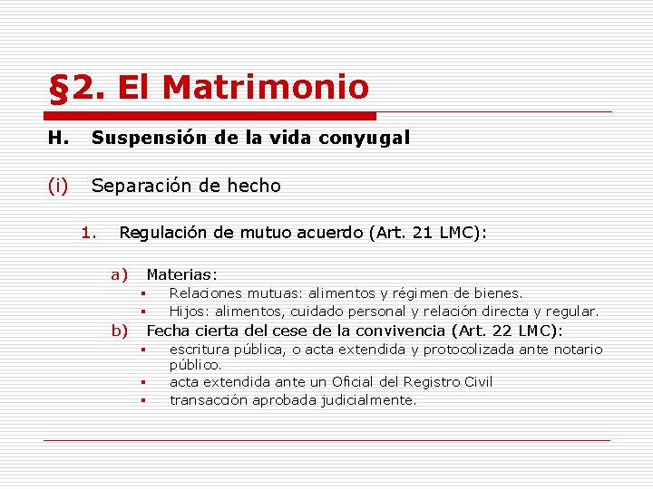 § 2. El Matrimonio H. Suspensión de la vida conyugal (i) Separación de hecho