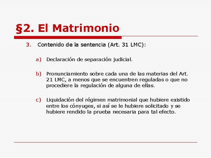 § 2. El Matrimonio 3. Contenido de la sentencia (Art. 31 LMC): a) Declaración