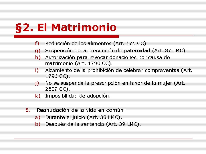 § 2. El Matrimonio f) Reducción de los alimentos (Art. 175 CC). g) Suspensión