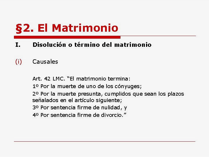 § 2. El Matrimonio I. Disolución o término del matrimonio (i) Causales Art. 42