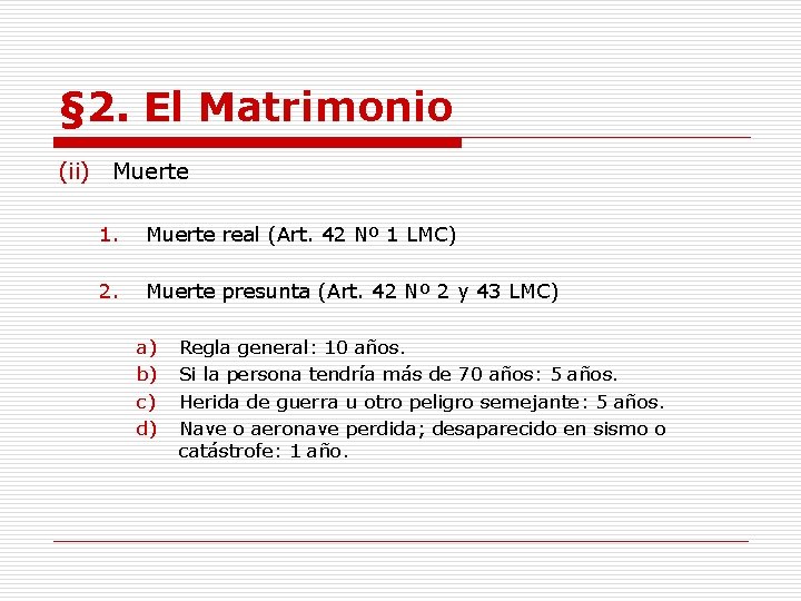 § 2. El Matrimonio (ii) Muerte 1. Muerte real (Art. 42 Nº 1 LMC)
