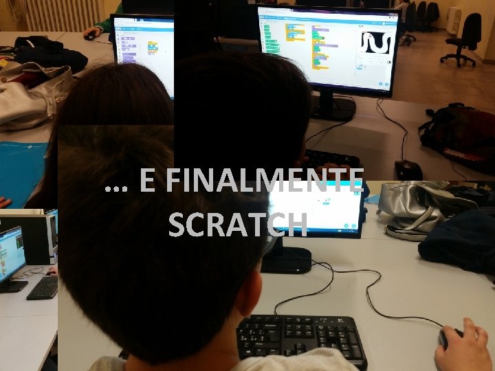 … E FINALMENTE SCRATCH 