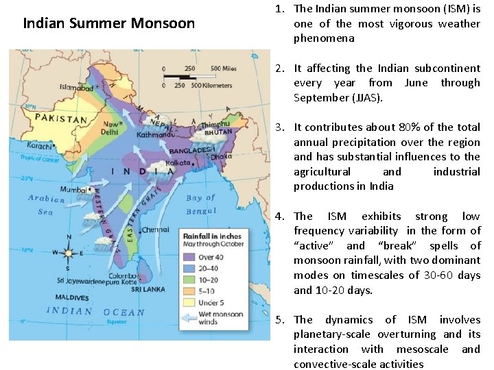 Indian Summer Monsoon 1. The Indian summer monsoon (ISM) is one of the most