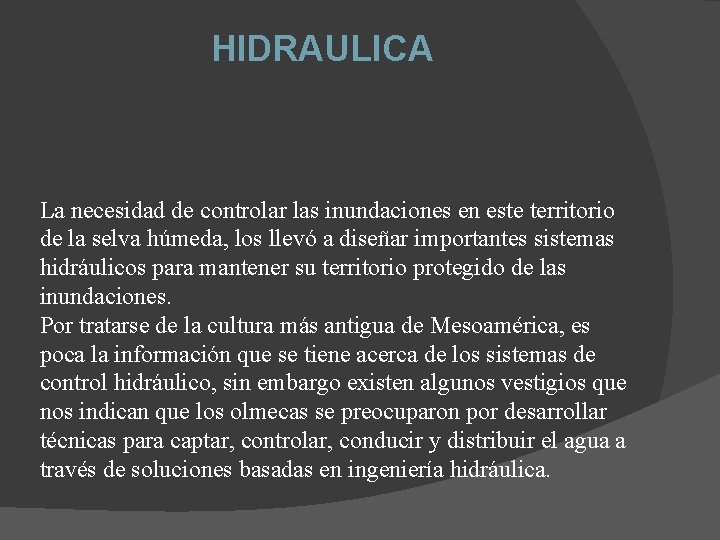 HIDRAULICA La necesidad de controlar las inundaciones en este territorio de la selva húmeda, HIDRAULICA La necesidad de controlar las inundaciones en este territorio de la selva húmeda,
