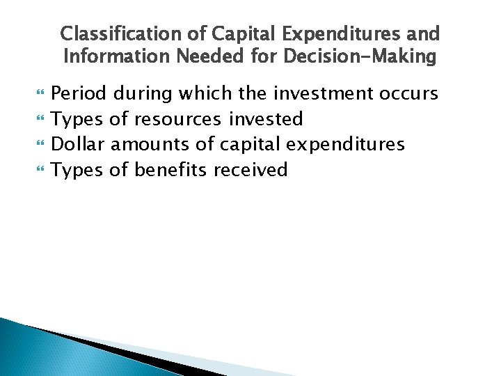 Classification of Capital Expenditures and Information Needed for Decision-Making Period during which the investment