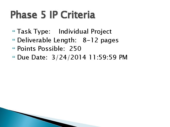 Phase 5 IP Criteria Task Type: Individual Project Deliverable Length: 8 -12 pages Points