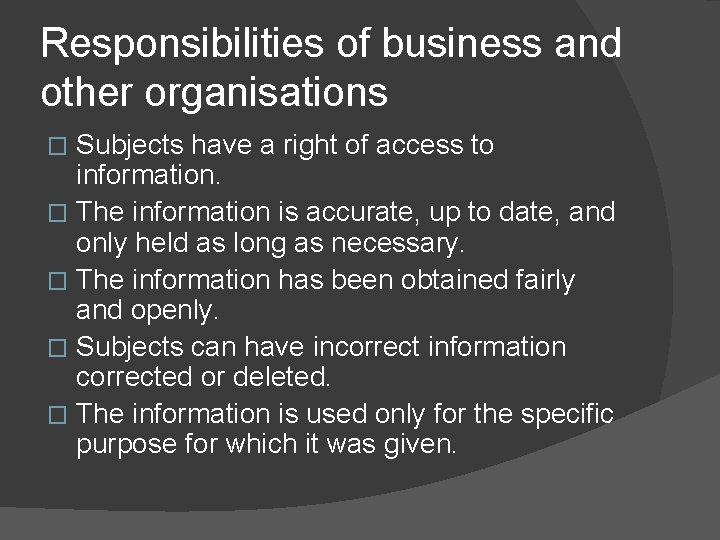 Responsibilities of business and other organisations Subjects have a right of access to information.