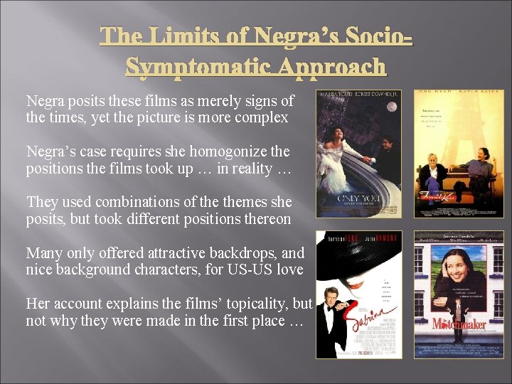 The Limits of Negra’s Socio. Symptomatic Approach Negra posits these films as merely signs