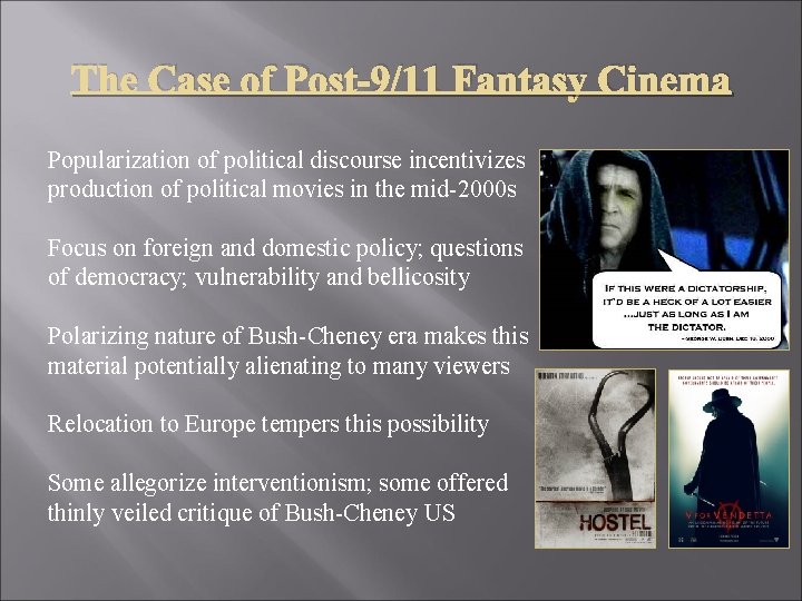 The Case of Post-9/11 Fantasy Cinema Popularization of political discourse incentivizes production of political