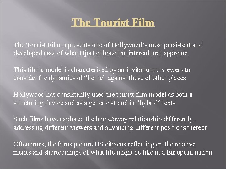 The Tourist Film represents one of Hollywood’s most persistent and developed uses of what