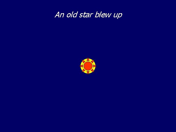 An old star blew up 