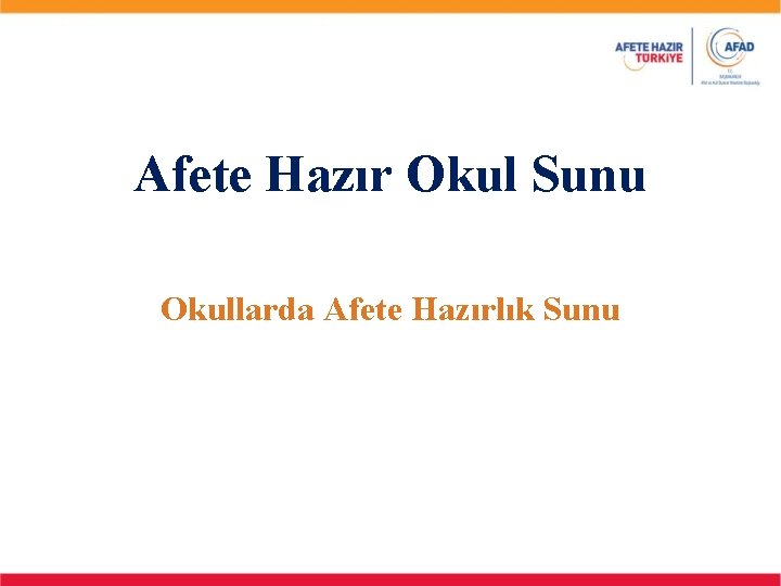 Afete Hazır Okul Sunu Okullarda Afete Hazırlık Sunu 