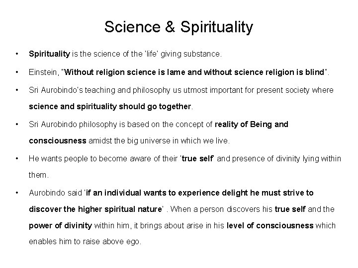Science & Spirituality • Spirituality is the science of the ‘life’ giving substance. •