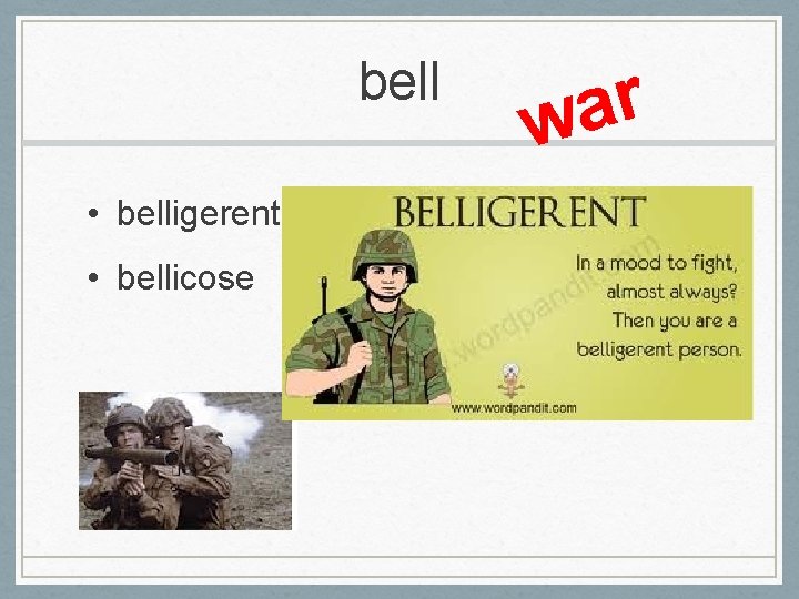 bell • belligerent • bellicose r a w 