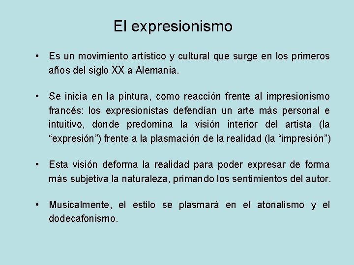 El expresionismo • Es un movimiento artístico y cultural que surge en los primeros