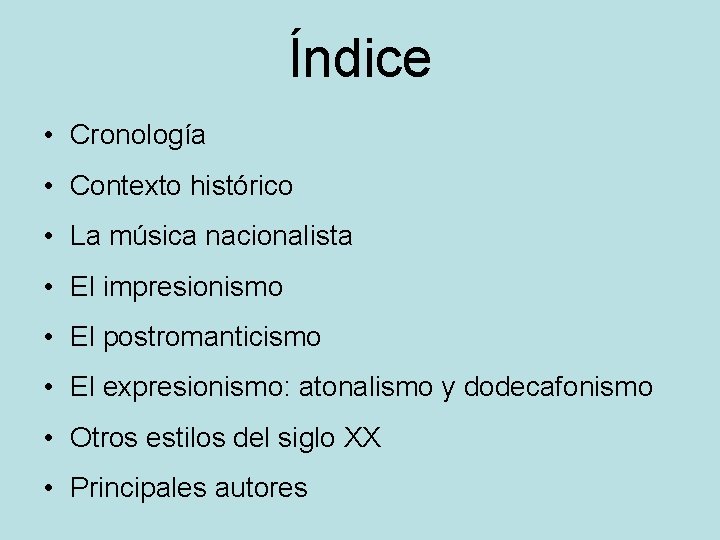 Índice • Cronología • Contexto histórico • La música nacionalista • El impresionismo •