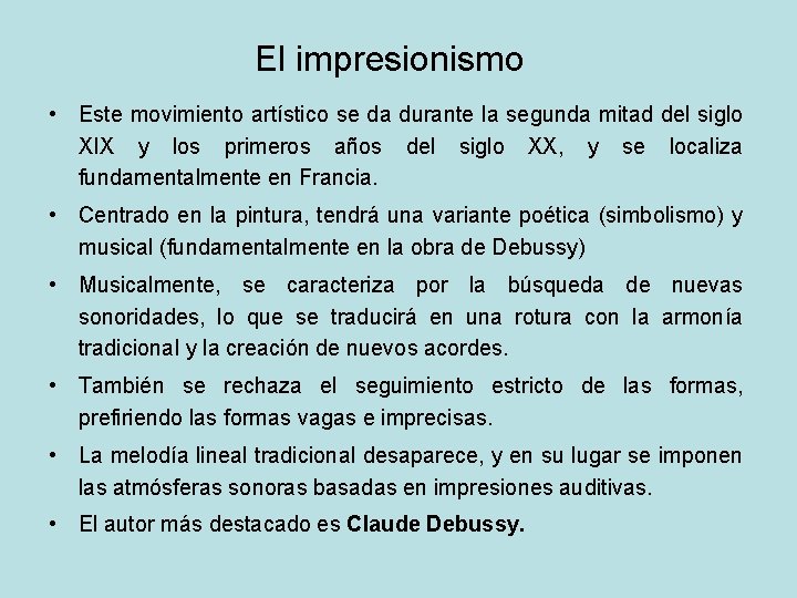 El impresionismo • Este movimiento artístico se da durante la segunda mitad del siglo