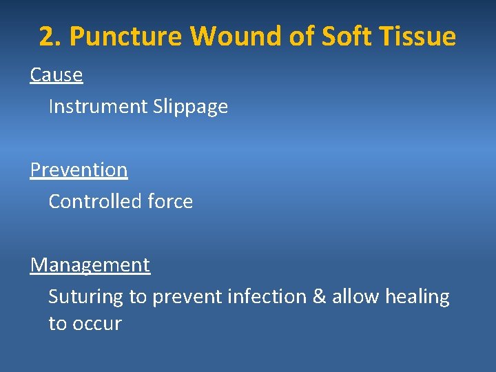 2. Puncture Wound of Soft Tissue Cause Instrument Slippage Prevention Controlled force Management Suturing