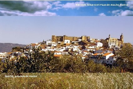 Sierra de Aracena et Picos de Aroche, Huelva Aroche, province de Huelva 