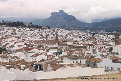 Antequera, dans le fond roc de l'amour 