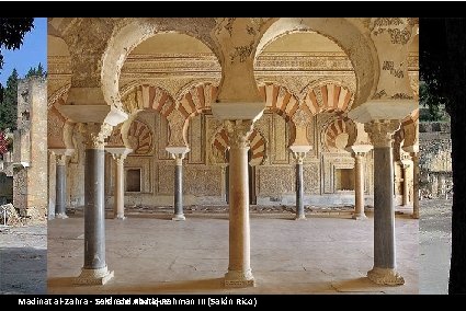 Madinat al-Zahra - Salón Le Grand de Abd Portique al-Rahman III (Salón Rico) 