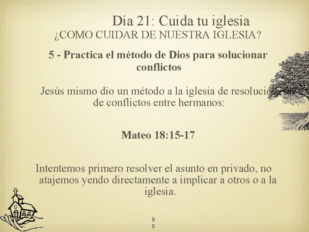 Día 21: Cuida tu iglesia ¿COMO CUIDAR DE NUESTRA IGLESIA? 5 - Practica el