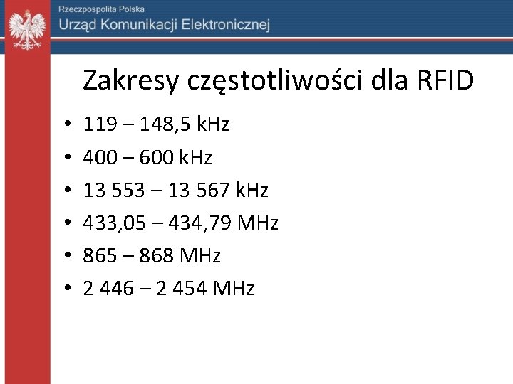 Zakresy częstotliwości dla RFID • • • 119 – 148, 5 k. Hz 400