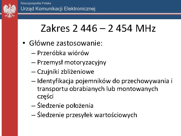 Zakres 2 446 – 2 454 MHz • Główne zastosowanie: – Przeróbka wiórów –