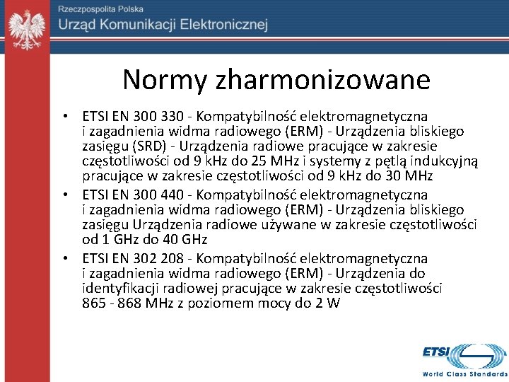 Normy zharmonizowane • ETSI EN 300 330 - Kompatybilność elektromagnetyczna i zagadnienia widma radiowego