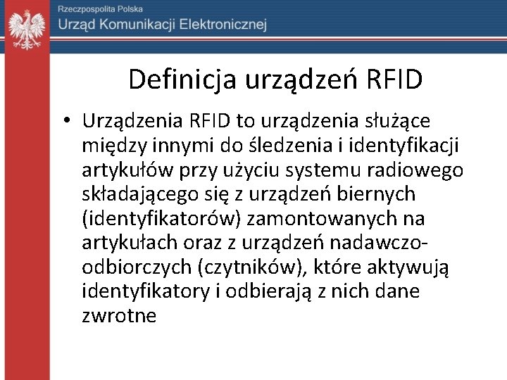 Definicja urządzeń RFID • Urządzenia RFID to urządzenia służące między innymi do śledzenia i