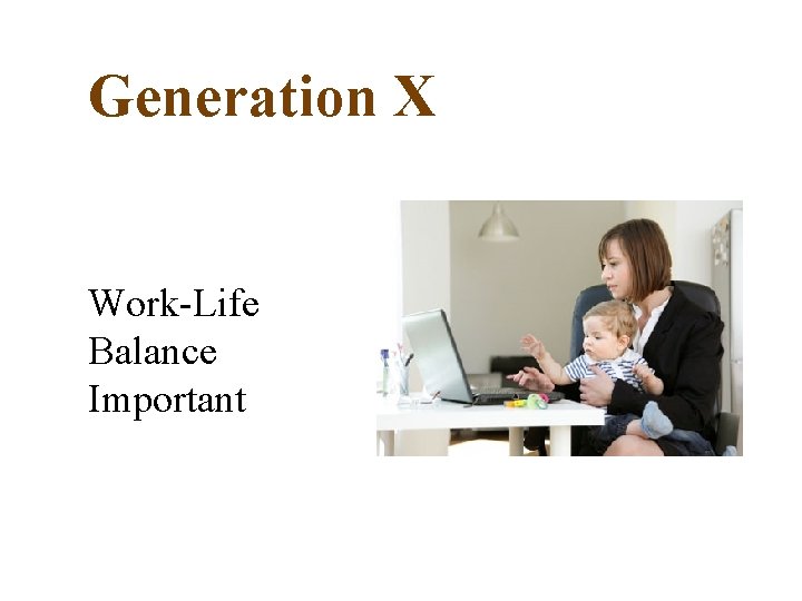 Generation X Work-Life Balance Important 