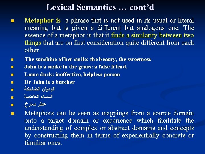 Lexical Semantics … cont’d n Metaphor is a phrase that is not used in