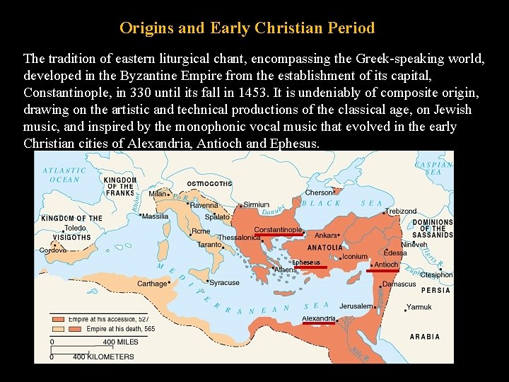 Origins and Early Christian Period The tradition of eastern liturgical chant, encompassing the Greek-speaking