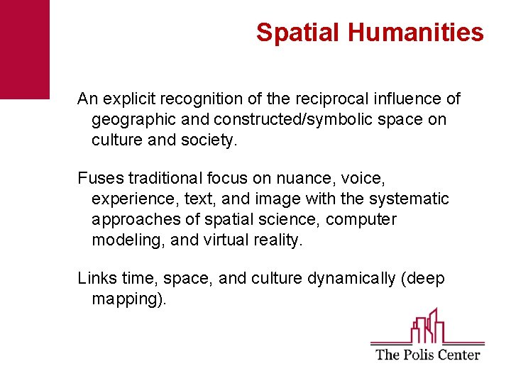 Spatial Humanities An explicit recognition of the reciprocal influence of geographic and constructed/symbolic space