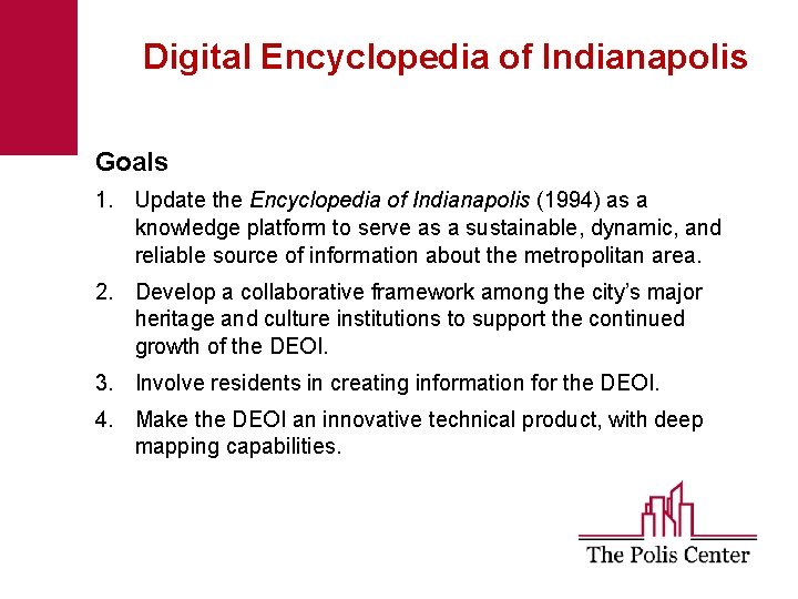 Digital Encyclopedia of Indianapolis Goals 1. Update the Encyclopedia of Indianapolis (1994) as a