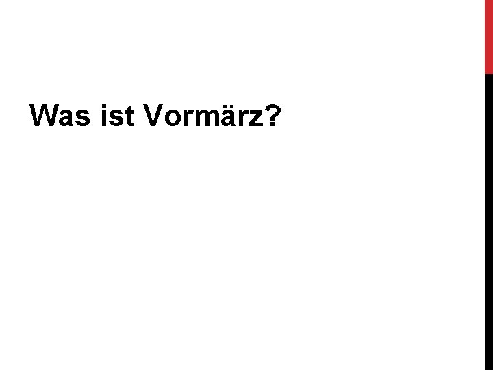 Was ist Vormärz? 