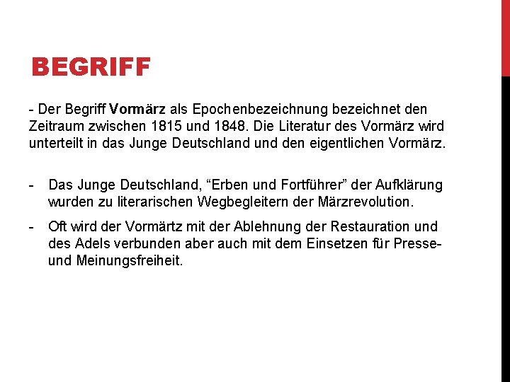 BEGRIFF - Der Begriff Vormärz als Epochenbezeichnung bezeichnet den Zeitraum zwischen 1815 und 1848.