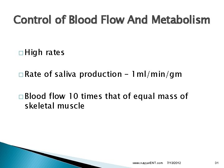 Control of Blood Flow And Metabolism � High rates � Rate of saliva production