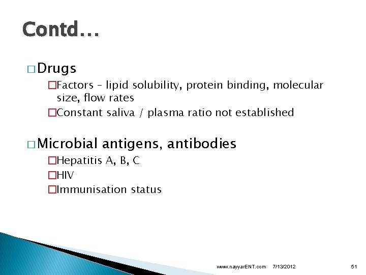 Contd… � Drugs �Factors – lipid solubility, protein binding, molecular size, flow rates �Constant